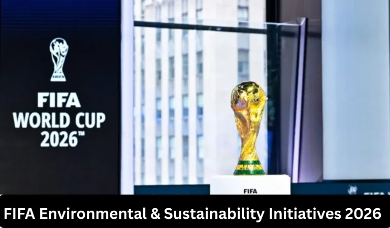 FIFA Environmental & Sustainability Initiatives 2026 5 FIFA Environmental & Sustainability Initiatives 2026