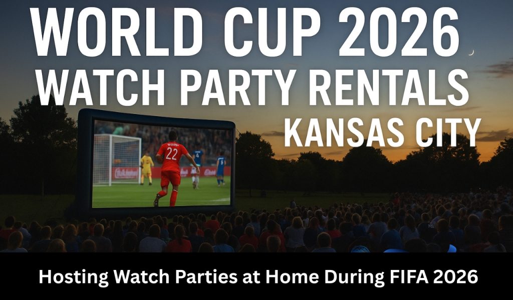Hosting Watch Parties at Home During FIFA 2026