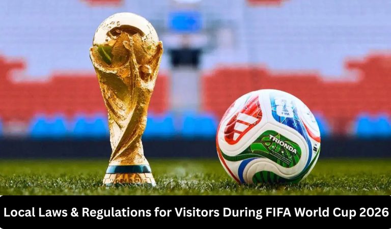 Local Laws & Regulations for Visitors During FIFA 2026