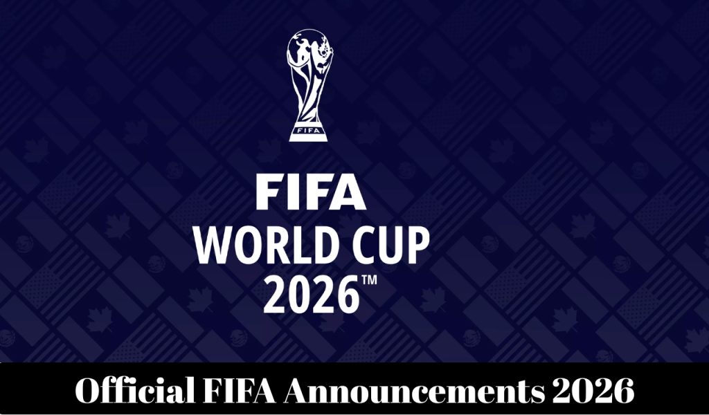 Official FIFA Announcements 2026 1 Official FIFA Announcements 2026