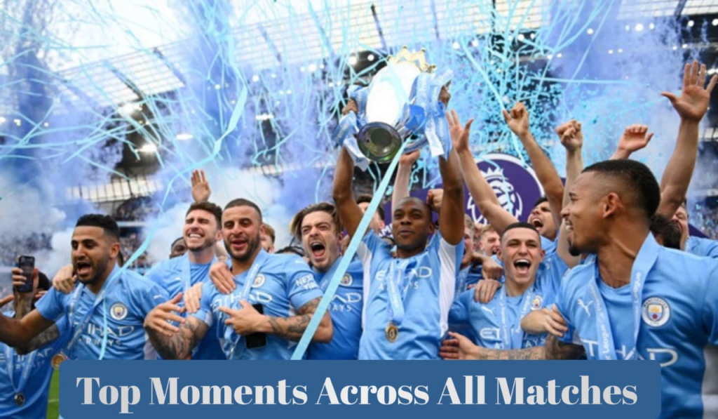 Top Moments Across All Matches 2 Top Moments Across