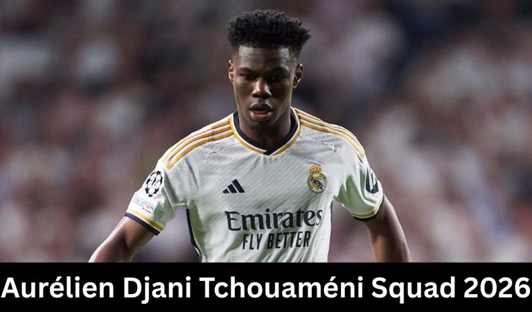 Aurélien Djani Tchouaméni Squad 2026