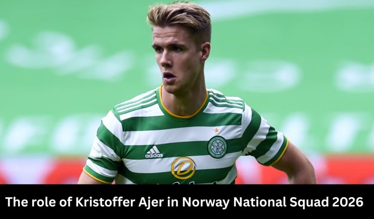 The role of Kristoffer Ajer in Norway National Squad 2026