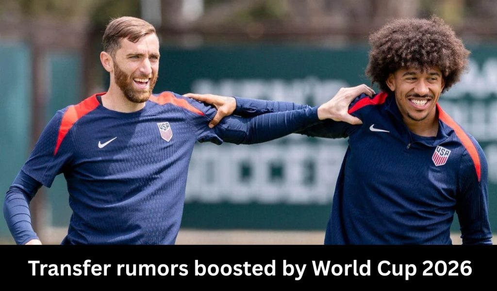 Transfer rumors boosted by World Cup 2026