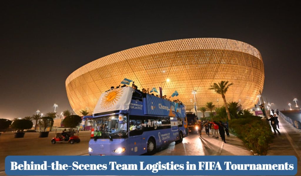 Behind-the-Scenes Team Logistics in FIFA Tournaments